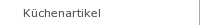 K�chenartikel
